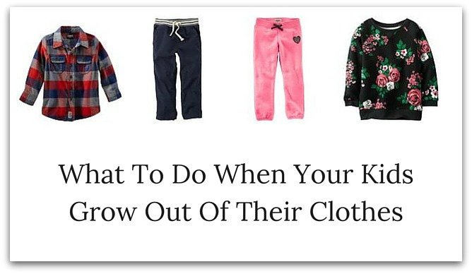 What To Do When Your Kids Grow Out Of Their Clothes