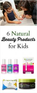 6 Natural Beauty Products for Kids